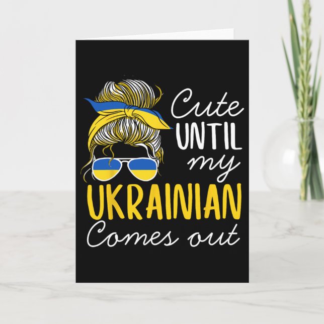 Cute Until My Ukrainian Comes Out  Card (Front)