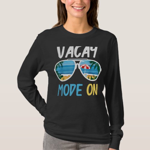 Cute  Vacay Mode On Summer Family Vacation T_Shirt