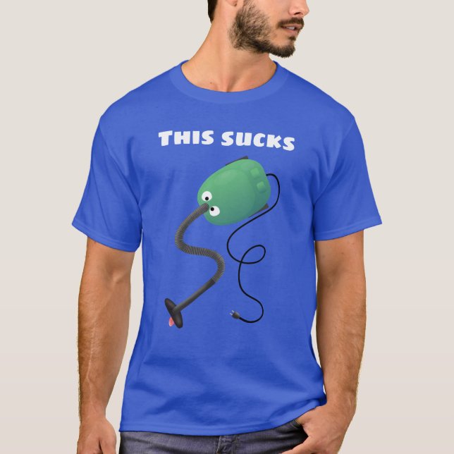 Cute vacuum cleaner cartoon humour T-Shirt (Front)