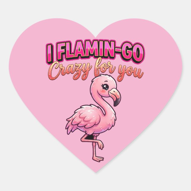 Cute Valentine Flamingo–I Flamin-Go Crazy for You Heart Sticker (Front)
