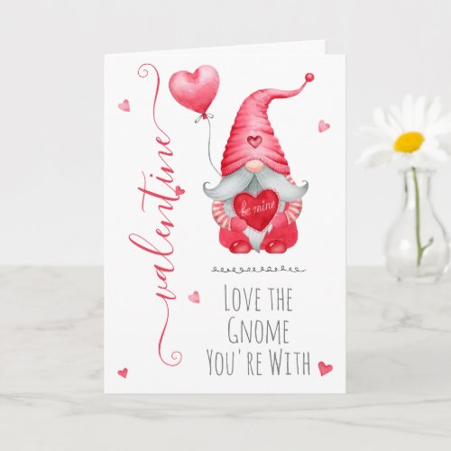 Cute Valentine Love the Gnome Youre With Card