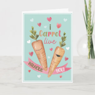 Cute Valentine’s Card I Carrot Live Without You