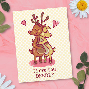 Cute Valentine's Day Deer Pun I Love You Deerly Postcard by HaHaHolidays at Zazzle