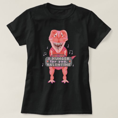 Cute Valentines Day Dinosaur T Rex Hunger Funny T_Shirt