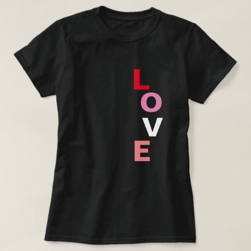 Cute Valentines Day Love Vertical Typography T_Shirt