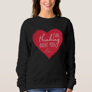 Cute Valentines  for Librarian School LIbrary Sweatshirt