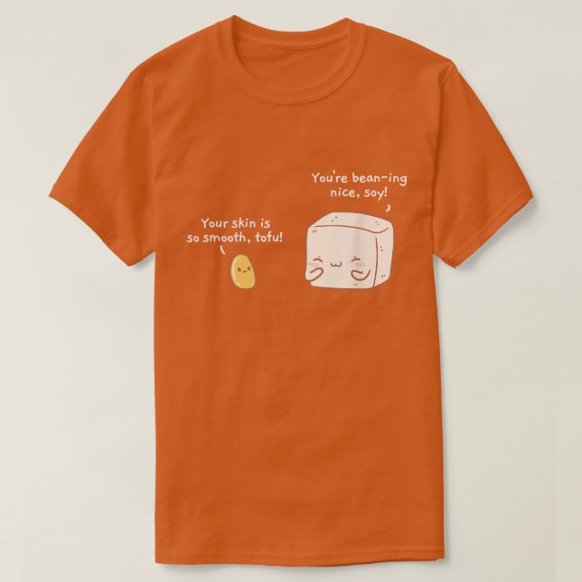 Cute Vegan Pun Tofu and Beans love Food  391 T-Shirt (Design Front)