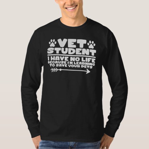 Cute Vet Student I'm Learning To Save Your Pets Fu T-Shirt
