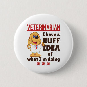 Cute Veterinarian Animal Doctor Dogtor Ruff Idea Button