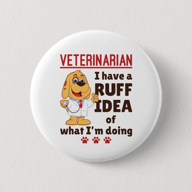 Cute Veterinarian Animal Doctor Dogtor Ruff Idea Button (Front)