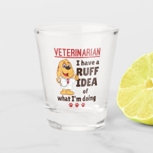 Cute Veterinarian Animal Doctor Dogtor Ruff Idea Shot Glass