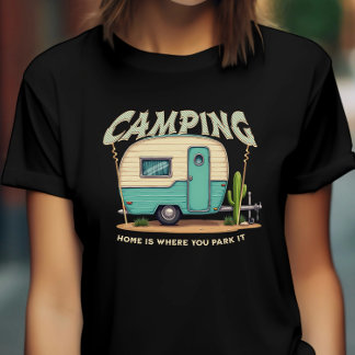 Cute Vintage Camper and Camping Quote T-Shirt