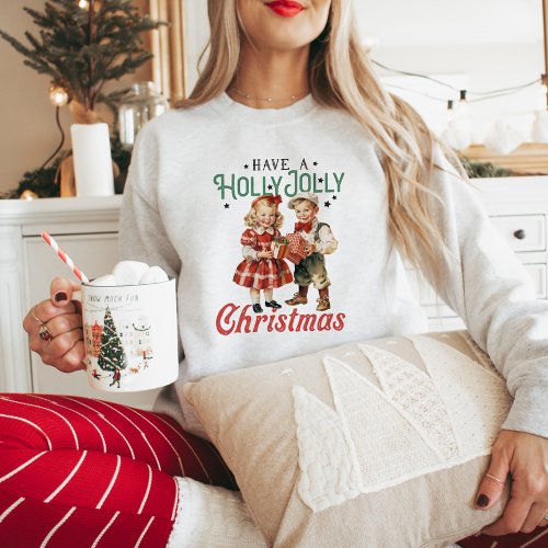 Cute Vintage Have a Holly Jolly Christmas Sweatshirt