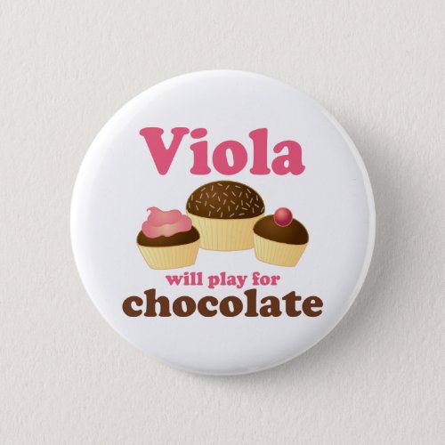 Cute Viola Will Play for Chocolate Pinback Button