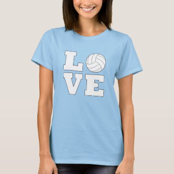 Cute Volleyball Love Women's T-shirt by SoccerMomsDepot at Zazzle