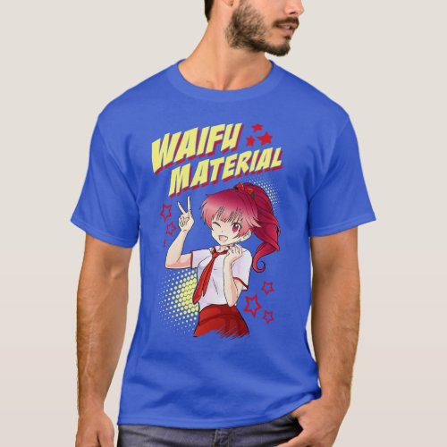 Cute Waifu Material Adorable  Girl Kawaii T_Shirt