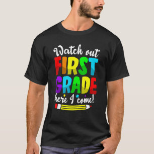 Cute Watch Out First Grade Here I Come First Day T-Shirt