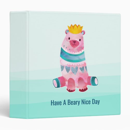 Cute Watercolor Bear Have a Beary Nice Day Binder