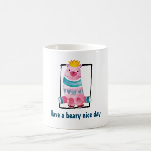 Cute Watercolor Bear Have a Beary Nice Day Coffee Mug