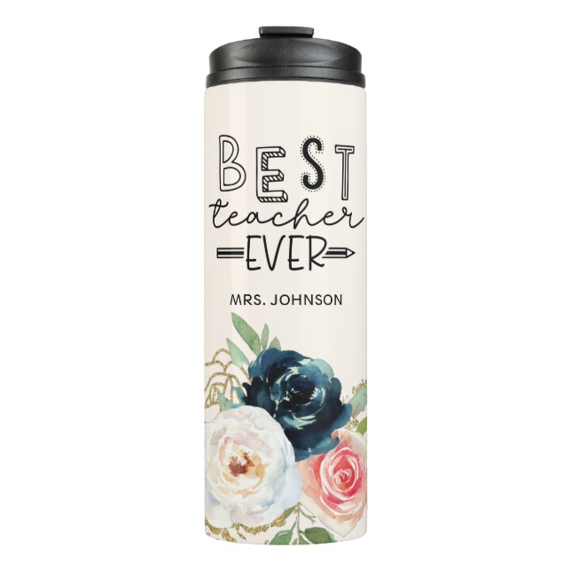 Cute Watercolor Flowers Best Teacher Ever  Thermal Tumbler (Front)