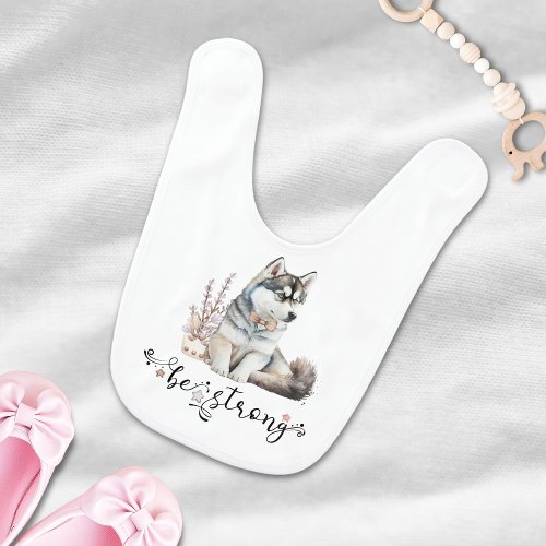 Cute Watercolor Husky be strong calligraphy Baby Bib