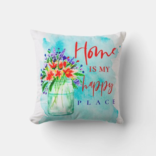 Cute Watercolor Mason Jar Flowers Home Happy Place Throw Pillow