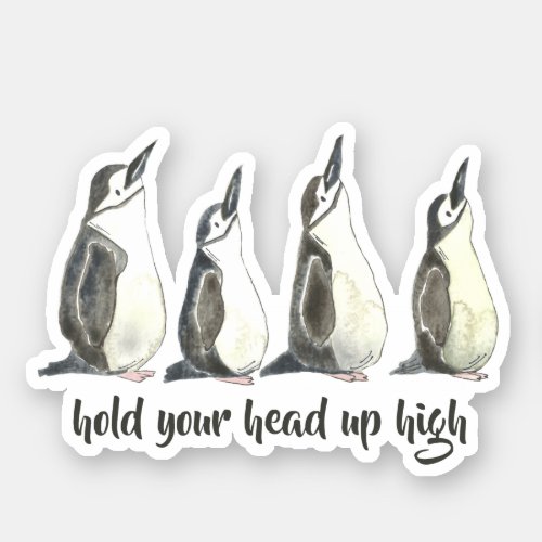 Cute Watercolor Penguins Hold Your Head Up High Sticker