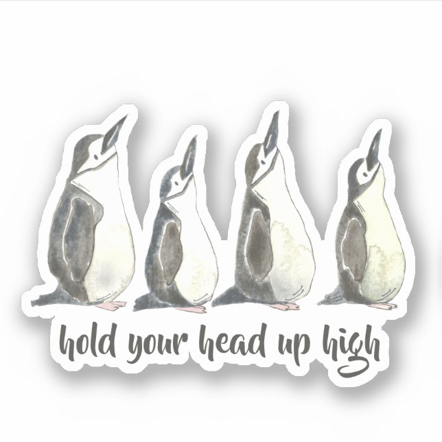 Cute Watercolor Penguins Hold Your Head Up High Sticker (Front)