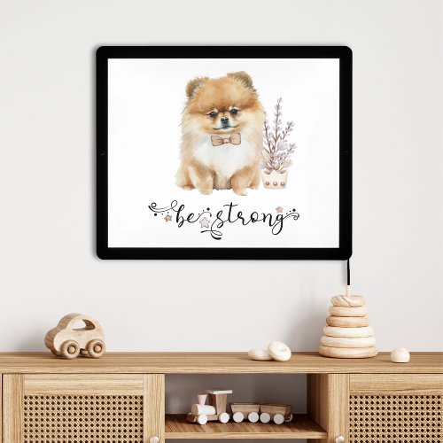Cute Watercolor Pomeranian Be strong calligraphy LED Sign