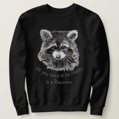 Cute Watercolor Raccoon Happy Inspirational Sweatshirt