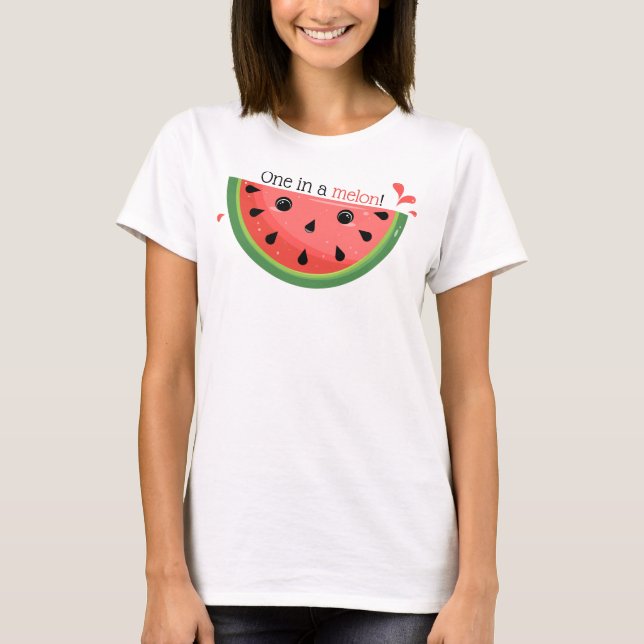Cute Watermelon Pun, One in a melon! T-Shirt (Front)