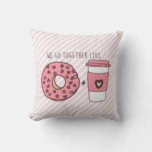 Cute We Go Together Donut & Coffee Valentine Throw Pillow