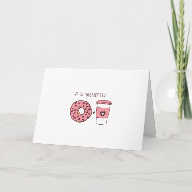 Cute We Go Together Like Donuts & Coffee Valentine Holiday Card (Front)