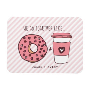 Cute We Go Together Like Donuts & Coffee Valentine Magnet