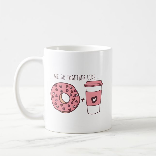 Cute We Go Together Like Donuts & Coffee Valentine Mug (Left)