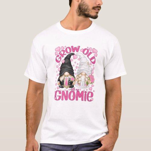 Cute Wedding Bride And Groom Gnomes Grow Old With T_Shirt