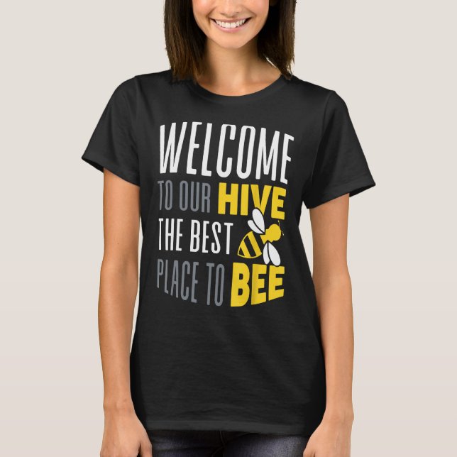 Cute Welcome To Our Hive Bee Conservation Funny Pu T-Shirt (Front)
