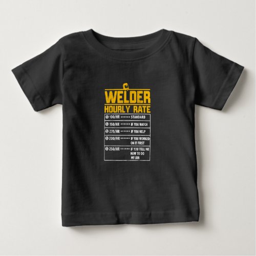 Cute Welder Funny Hourly Rate  Gift For Welder Baby T_Shirt