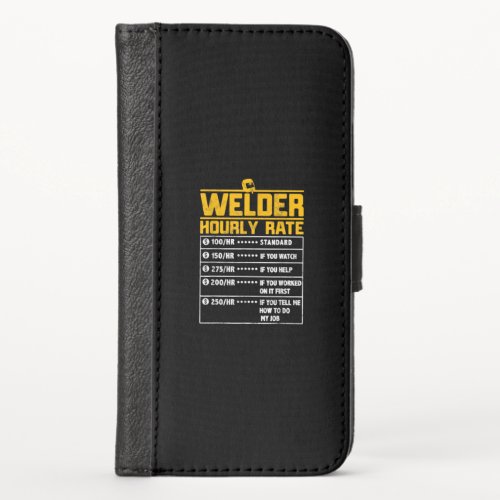 Cute Welder Funny Hourly Rate  Gift For Welder iPhone X Wallet Case