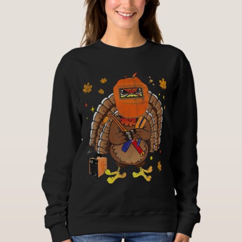 Cute Welder Turkey Thanksgiving Day Funny Costume Sweatshirt