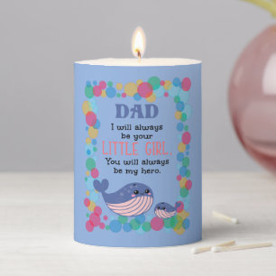 Cute Whale Dad I Will Always Be Your Little Girl Pillar Candle