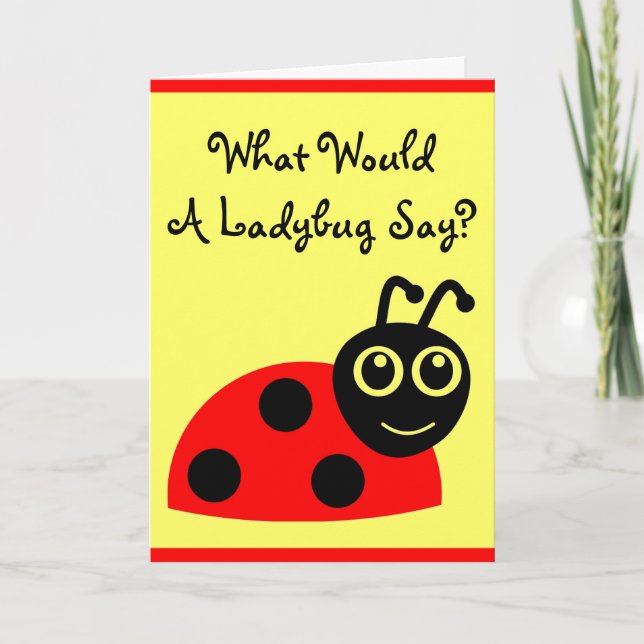 Cute What Would A Ladybug Say Happy Birthday Card (Front)