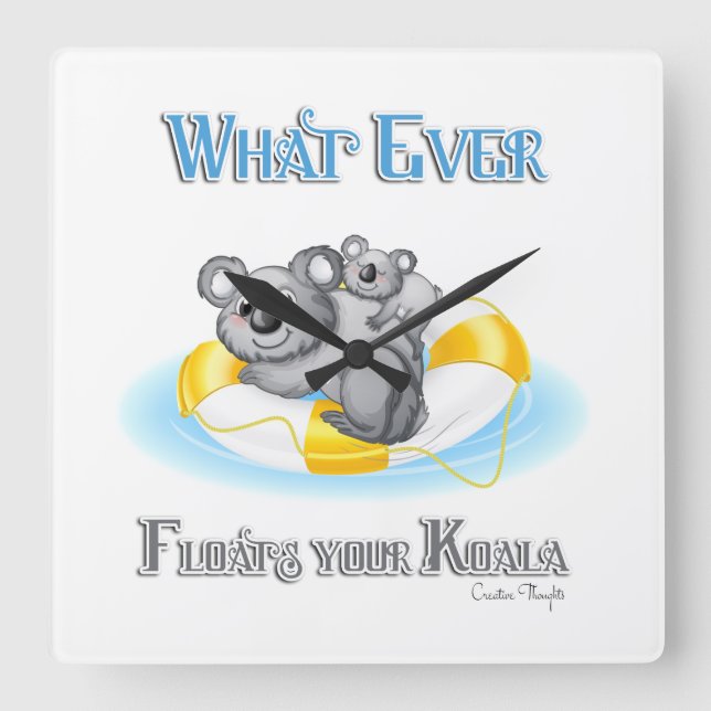 CUTE Whatever Floats your Koala Square Wall Clock (Front)