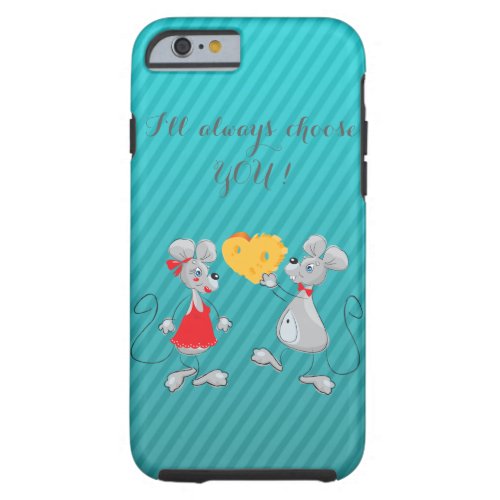 Cute Whimsical  Mouses_Ill always choose you Tough iPhone 6 Case