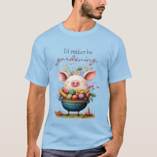 Cute Whimsical Pig "I'd Rather Be Gardening" T-Shirt