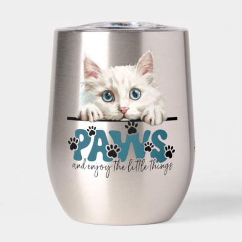 Cute White Kitten Paws and Enjoy  Thermal Wine Tumbler