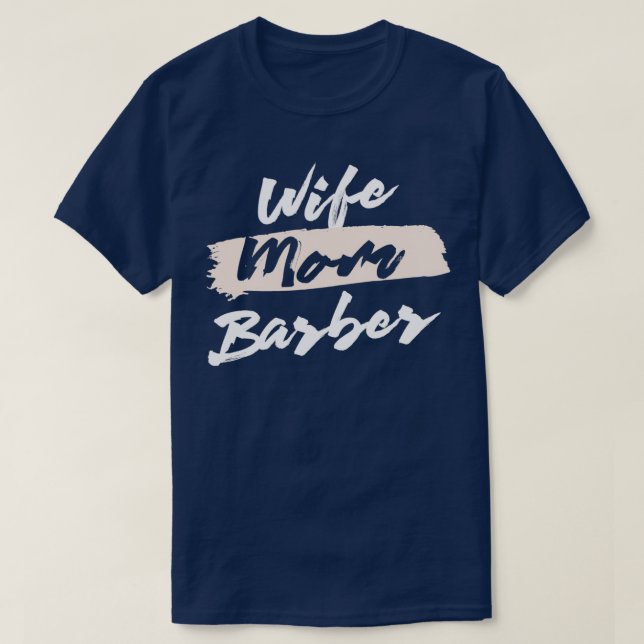 Cute Wife Mom Barber Gift Idea T-Shirt (Design Front)
