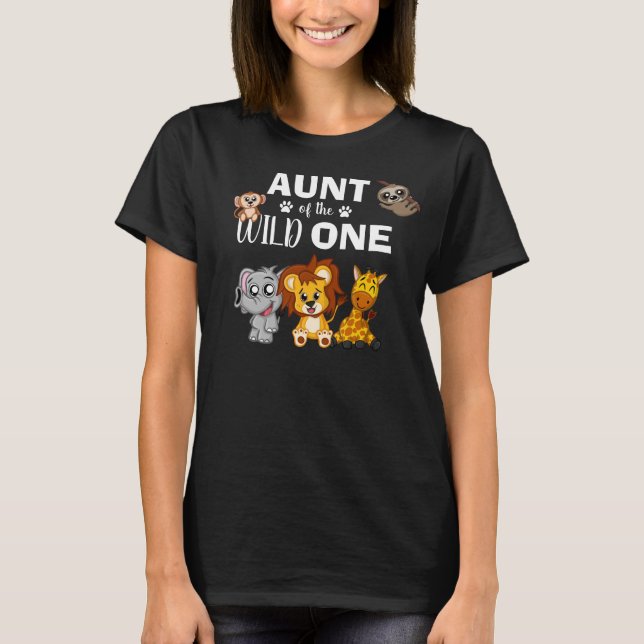 Cute Wild One Jungle Safari Zoo Animal Aunt T-Shirt (Front)