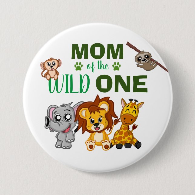Cute Wild One Jungle Safari Zoo Animal Mom Button (Front)