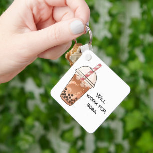Cute Will Work For Boba Funny Boba Tea Lover Keychain